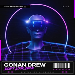 Gonan Drew - Don't Look Back (Original Mix)