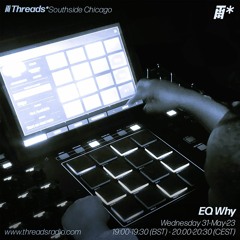 EQ Why (*Southside Chicago) - 31-May-23