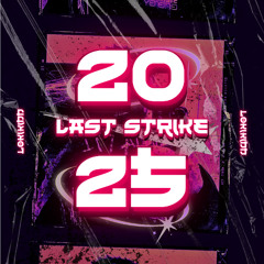 2025 LAST STRIKE
