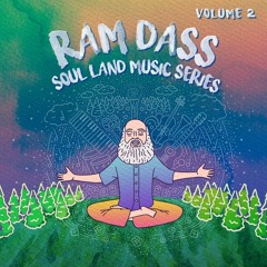"We All Come From God" - Ram Dass - Soul Land Music Series Vol. 2 Preview