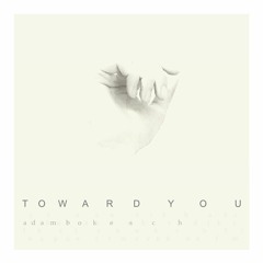 Adam Bokesch - Toward You