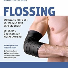[PDF] Flossing: Wirksame Hilfe bei Schmerzen u. Verletzungen. effektive Übungen zum Muskelaufbau