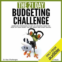 [Download] KINDLE 🗃️ The 21-Day Budgeting Challenge: Learn Key Strategies to Set Up