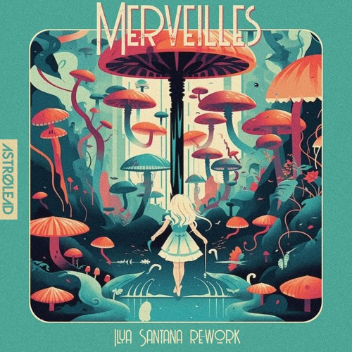 Merveilles (Ilya Santana re-work)