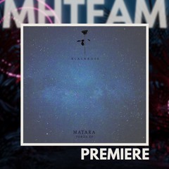 PREMIERE: Matara - Evolution (Original Mix) [Black Rose]