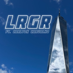 LRGR Ft Carlton Carvalho