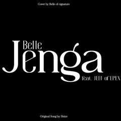 cignature 벨 | Jenga (feat.EPEX 제프) (cover)
