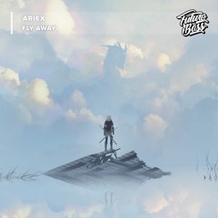 Ariex - Fly Away [Future Bass Release]