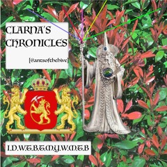 IDWTBTMYWMTB: CLARNA'S CHRONICLES