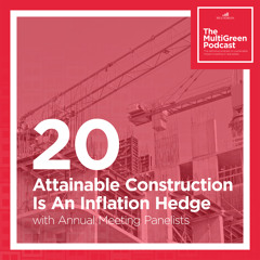 S01 E20 Attainable Construction Is An Inflation Hedge with Annual Meeting Panelists