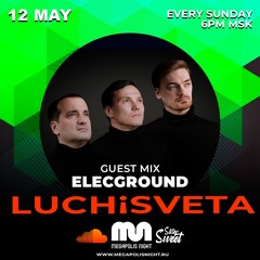 ELECGROUND Guest Mix - LUCHiSVETA By Sistersweet