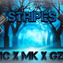 Mc X Mk X Gzee - Stripes