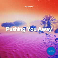 Manasky - Pushing You Away