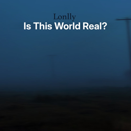 Is This World Real?