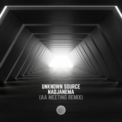 Unknown Source - Nadjanema (AA Meeting Remix)