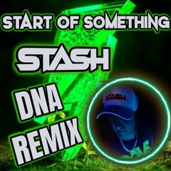 START OF SOMETHING DNA REMIX