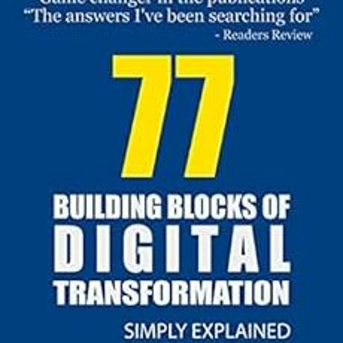 Read pdf 77 Building Blocks of Digital Transformation: Simply Explained by Jace An