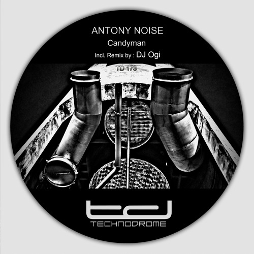 Antony Noise - Candyman (DJ Ogi Remix) - Technodrome