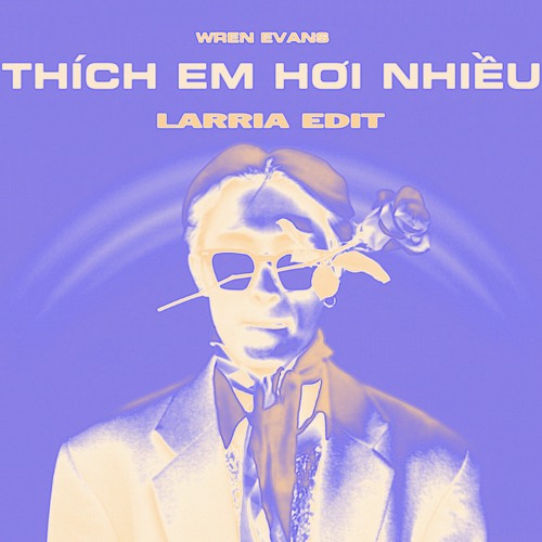 WREN EVANS - Thích Em Hơi Nhiều (Larria Dub)