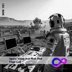 Space Vamp, Mahbod - Final Call [ ROW0101 Extended Mix ]