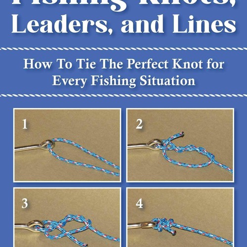 Stream episode PDF/READ/ CompleteBook of Fishing Knots, Leaders