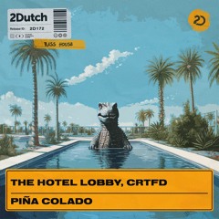 THE HOTEL LOBBY, CRTFD - Piña Colado