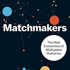 [READ] EPUB KINDLE PDF EBOOK Matchmakers: The New Economics of Multisided Platforms by  David S. Eva