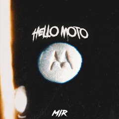 HELLO MOTO [ ORIGINAL MIX ]