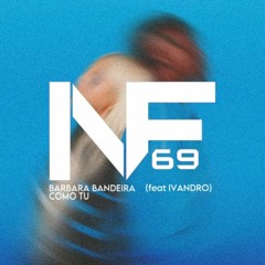 NF69 - Como Tu (Original By Bárbara Bandeira & Ivandro)