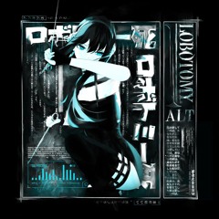 LOBOTOMY ALT [Best Part + Slowed]