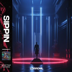 Lorrdml - Sippin