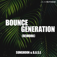 SUNGHOON , B.A.S.E - BOUNCE GENERATION (Rework)