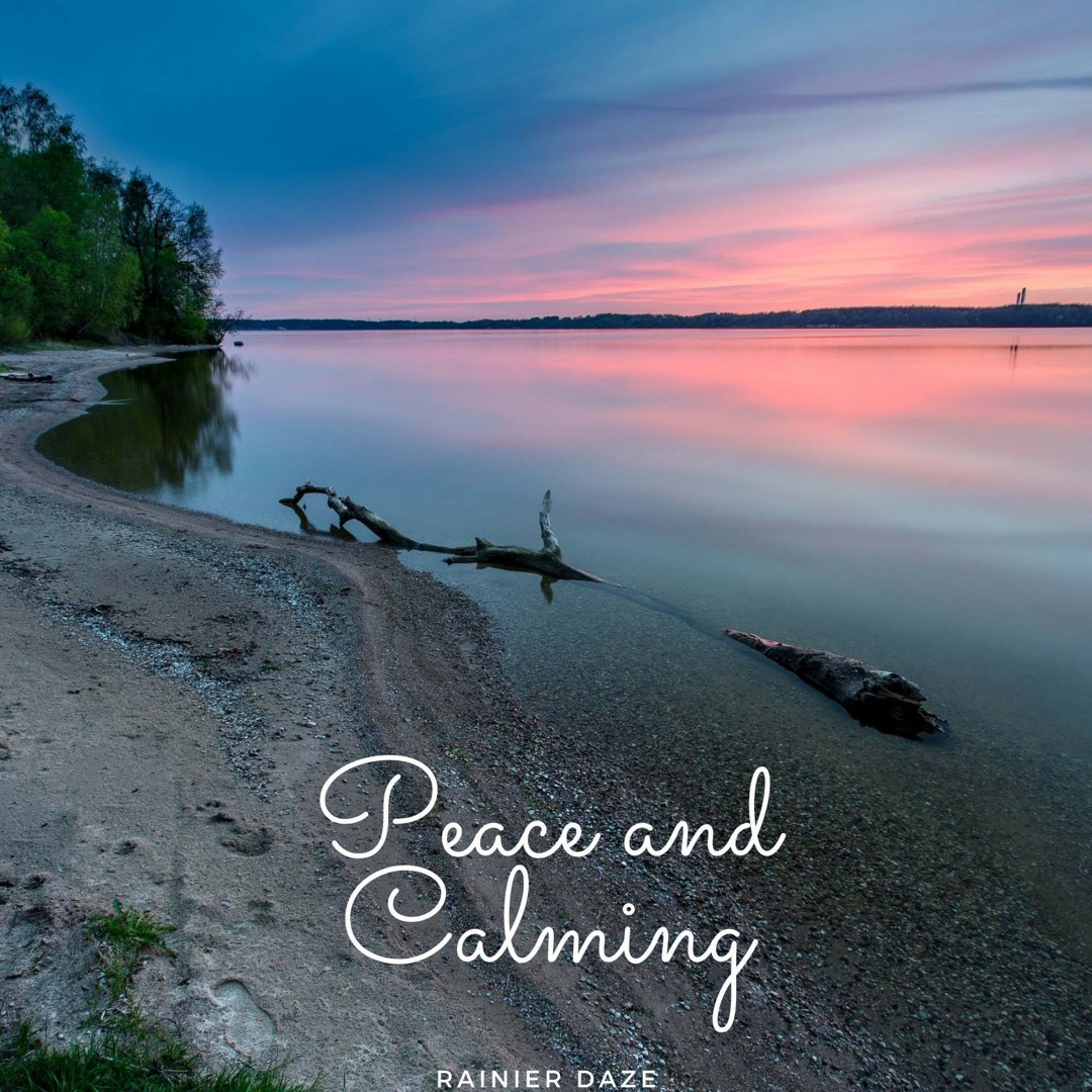 Stream Peace and Calming by Rainier Daze | Listen online for free on ...