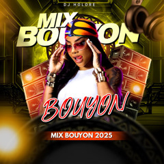 MIX BOUYON  2025 DJ HOLORE