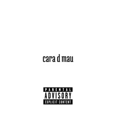 cara d mau