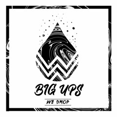 We Drop - Big Ups (Original Mix)