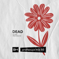 Dead ( Profsouyz mix 50 01/03/24)