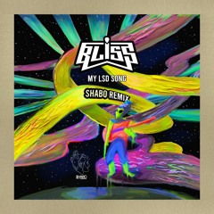 Bliss - My LSD Song (SHABO Remix)