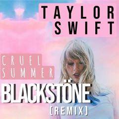 Taylor Swift - Cruel Summer (Blackstöne Remix)