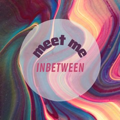 Meet Me Inbetween (Bradley Coleman/Keely Souden/George Abrehart Demo)