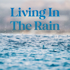 Living In The Rain (Bro. Wilson)