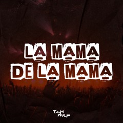 La Mama De La Mama (REMIX)