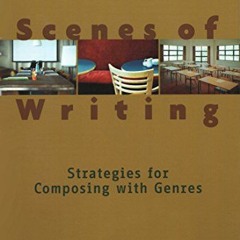 [ACCESS] EPUB KINDLE PDF EBOOK Scenes of Writing: Strategies for Composing with Genres by  Amy Devit