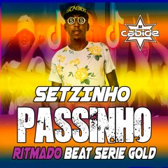 Setzinho Passinho Ritmado Beat Serie Gold