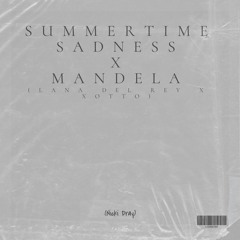 Summertime Sadness x Mandela (Nickï Dray Edit)