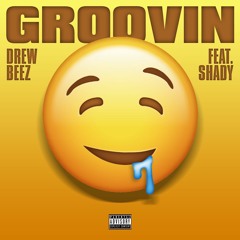Drew Beez ft. Shady Nate - Groovin (Prod. K$hare & ) [Thizzler.com Exclusive]