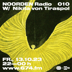 NOORDEN Radio w/ Nikita von Tiraspol at 674.fm (Oktober 2023)