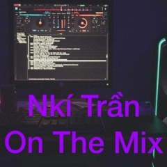 Nst Ngày Nào Còn Thời - DJ Nhí Trần Remix 2023