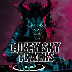 Mikey Sky Tracks (In order of release date)