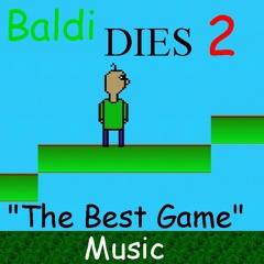 Baldi Dies 2 "The Best Game" Music